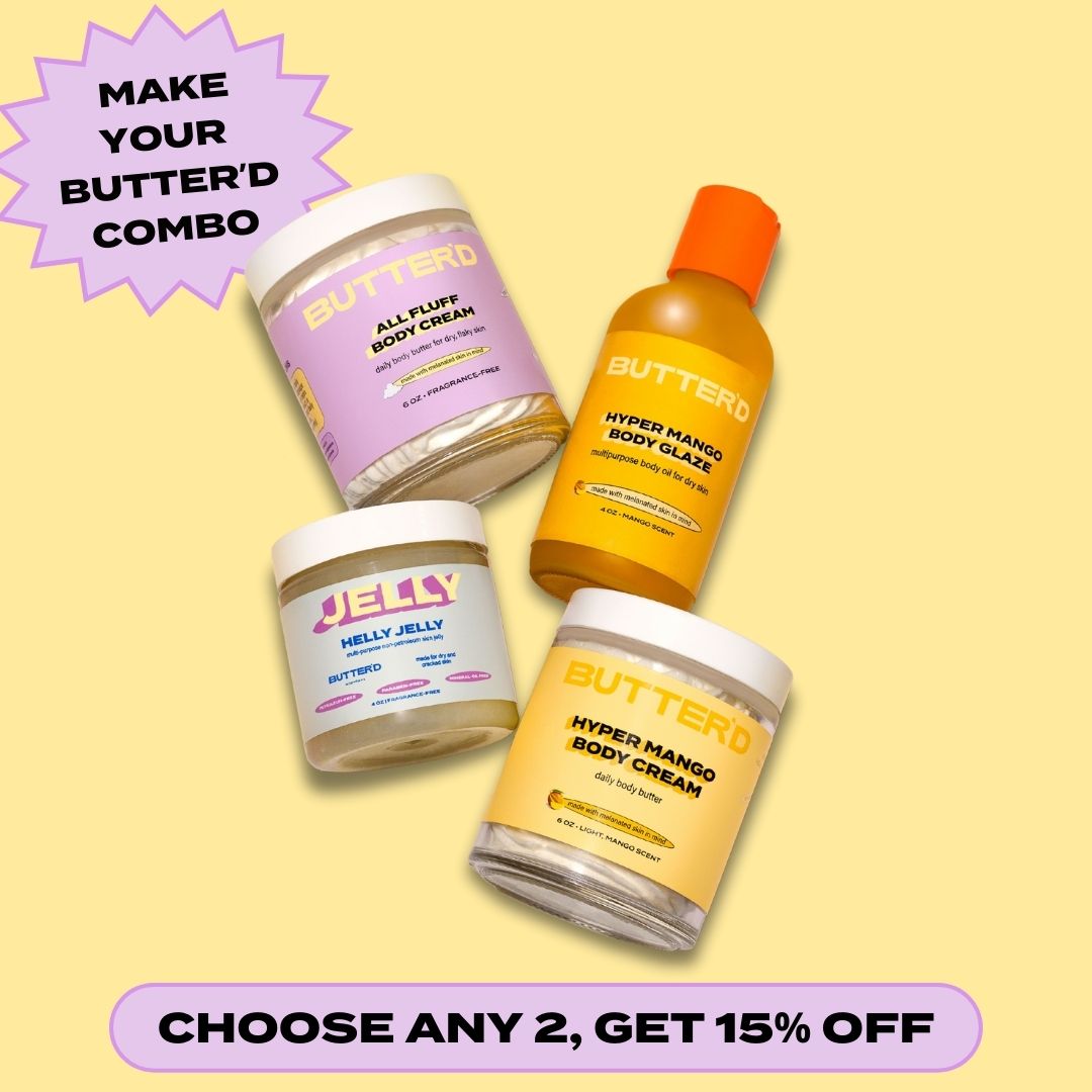 CREATE YOUR BUTTER'D COMBO